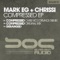 Compressed (Chris McCormack Remix) - Mark EG & Chrissi lyrics