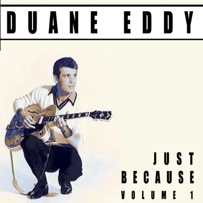 Just Because, Vol. 1 - Duane Eddy