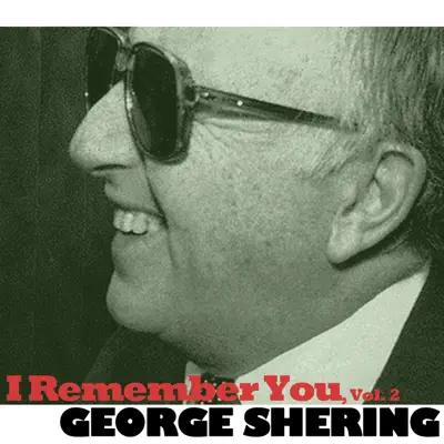 I Remember You, Vol. 2 - George Shearing I Remember You, Vol. 2 - George Shearing