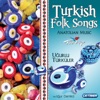 Turkish Folk Songs/Uğurlu Türküler, 2006