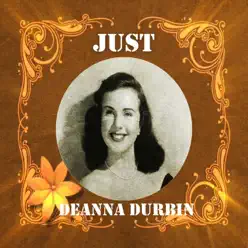 Just Deanna Durbin - Deanna Durbin Just Deanna Durbin - Deanna Durbin