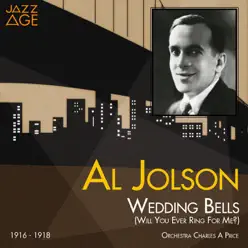 Wedding Bells (Will You Ever Ring for Me?) [1916-1918] - Al Jolson