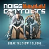 Noisecontrollers — Break The Show