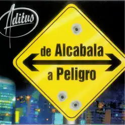 De Alcabala a Peligro - Aditus