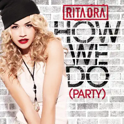 How We Do (Party) [Remixes] - EP - Rita Ora