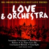 Love & Orchestra (Big Orchestras Play Best Love Themes)