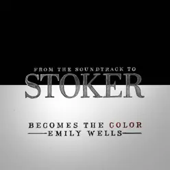 Becomes the Color (From the Soundtrack to Stocker) - Single - Emily Wells
