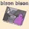 [Bubble Bobble] - Bison Bison lyrics