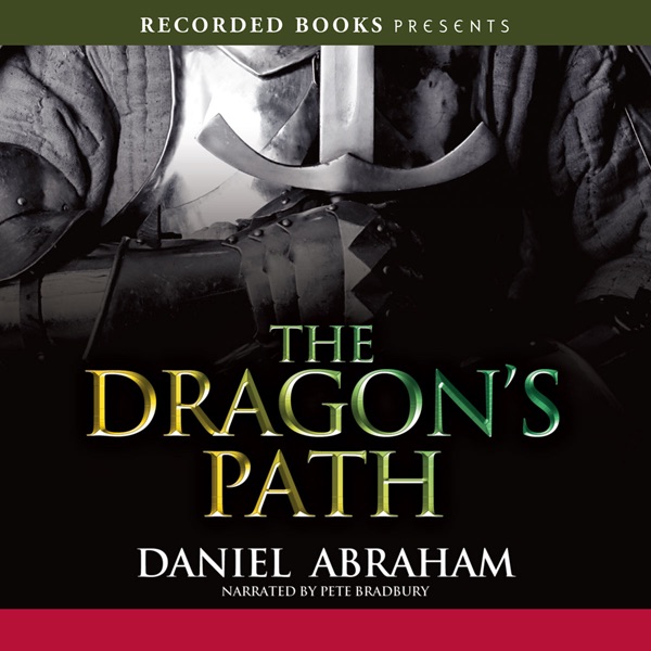 The Dragons Path Dagger And Coin Book 1 Unabridged By Daniel Abraham On ITunes The Dragons Path Dagger And Coin Book 1 Unabridged By Daniel Abraham On ITunes