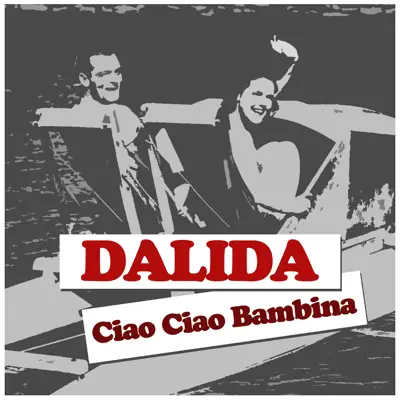 Ciao ciao bambina - Dalida