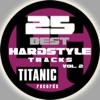 25 Titanic Best Hardstyle Tracks, Vol. 2