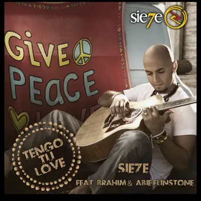 Tengo Tu Love (English Remix) [feat. Brahim & Abie Flinstone] - Single - Sie7e