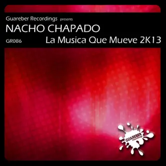 La Musica Que Mueve 2K13 - Single by Nacho Chapado album reviews, ratings, credits