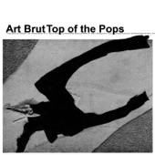 Art Brut - Pump Up The Volume
