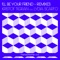I'll Be Your Friend (feat. Lydia Scarfo) - Kristof Tigran lyrics