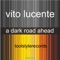 A Dark Road Ahead - Vito Lucente lyrics