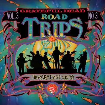 Road Trips, Vol. 3 No. 3: 5/15/70 (Fillmore East, New York, NY) - Grateful Dead