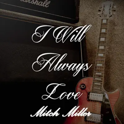 I Will Always Love Mitch Miller - Mitch Miller