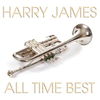 Harry James All Time Best by Harry James and His Orchestra album reviews, ratings, credits