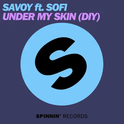 Under My Skin (DIY) [feat. Sofi] - Single - Savoy