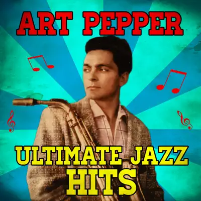 Ultimate Jazz Hits - Art Pepper Ultimate Jazz Hits - Art Pepper