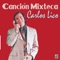 Cancion Mixteca - Carlos Lico lyrics
