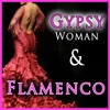 Gypsy Woman & Flamenco