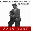 Complete Recordings of Mississippi John Hurt