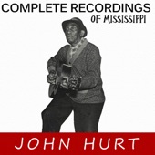 Complete Recordings of Mississippi John Hurt