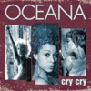 Cry Cry by Oceana iTunes Track 3