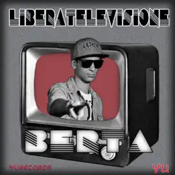 Liberatelevisione (Singolo) - Single - Berta Liberatelevisione (Singolo) - Single - Berta