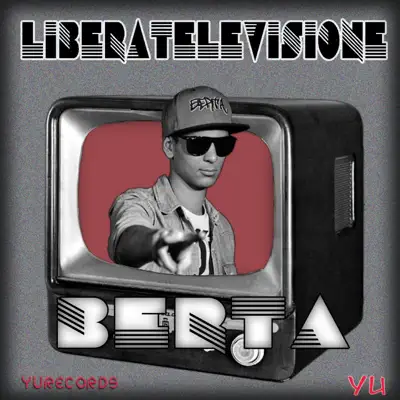 Liberatelevisione (Singolo) - Single - Berta