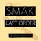 Last Order (Steve Banks Remix) - Smak lyrics