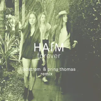 Forever (Lindstrøm & Prins Thomas Remix) by HAIM song reviws