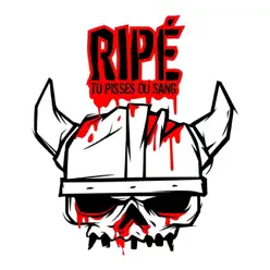Tu pisses du sang - Ripe Tu pisses du sang - Ripe