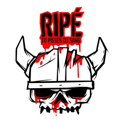 Tu pisses du sang - Ripe