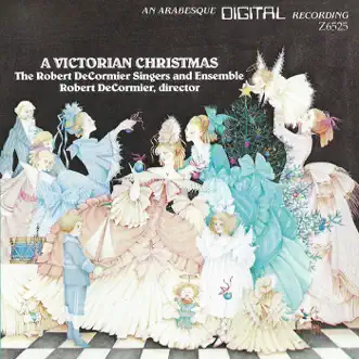 A Victorian Christmas by Robert De Cormier, The Robert De Cormier Singers & The Robert De Cormier Ensemble album reviews, ratings, credits