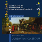 Moscheles: Grand Septuor, Op. 88 & Grand Sextuor, Op. 35 & Fantasie, Variations and Finale, Op. 46 - Consortium Classicum