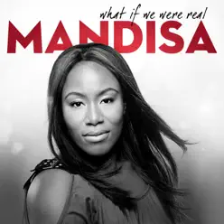 What If We Were Real - Mandisa