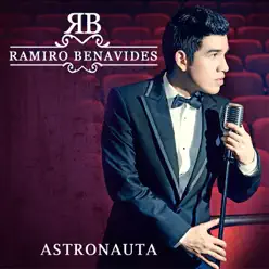 Astronauta - Single - Ramiro Benavides Astronauta - Single - Ramiro Benavides
