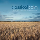 Classical Calm… Relax With The Classic Composers, Vol. 1 artwork
