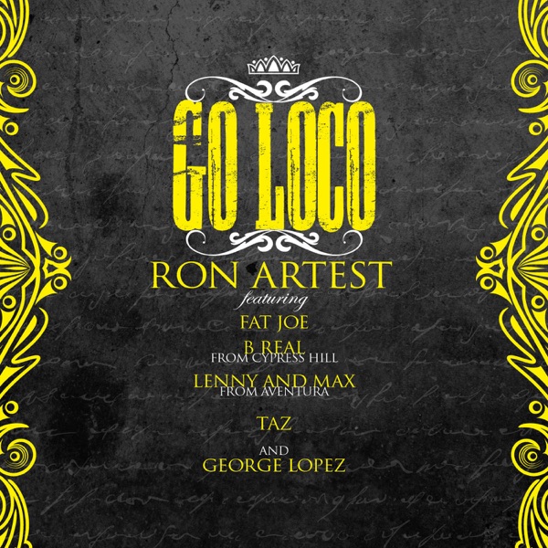 Go Loco (feat. Fat Joe, B-Real, Lenny and Max, TAZ & George Lopez) - Single - Multi-interprètes
