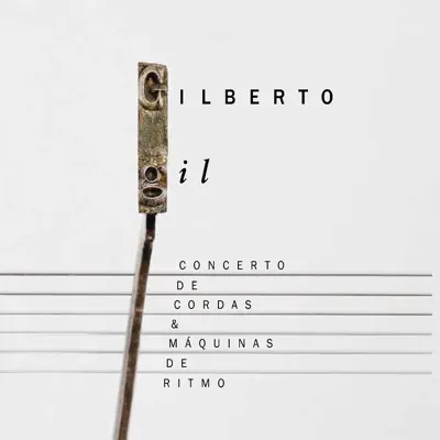 Concerto de Cordas e Máquinas de Ritmo (Ao Vivo) - Gilberto Gil