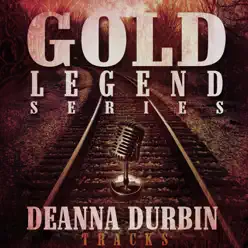 Deanna Durbin Tracks - Gold Legend Series - Deanna Durbin