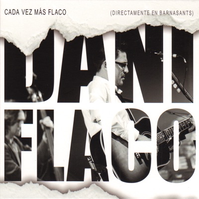 Cada Vez Más Flaco (Directamente en Barnasants) - Dani Flaco