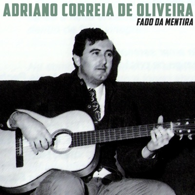 Fado da Mentira - Single - Adriano Correia de Oliveira