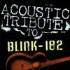 Acoustic Tribute to Blink-182 album lyrics, reviews, download