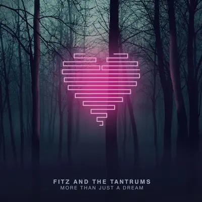 More Than Just a Dream - Fitz & The Tantrums More Than Just a Dream - Fitz & The Tantrums