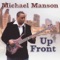 Up Front - Michael Manson lyrics