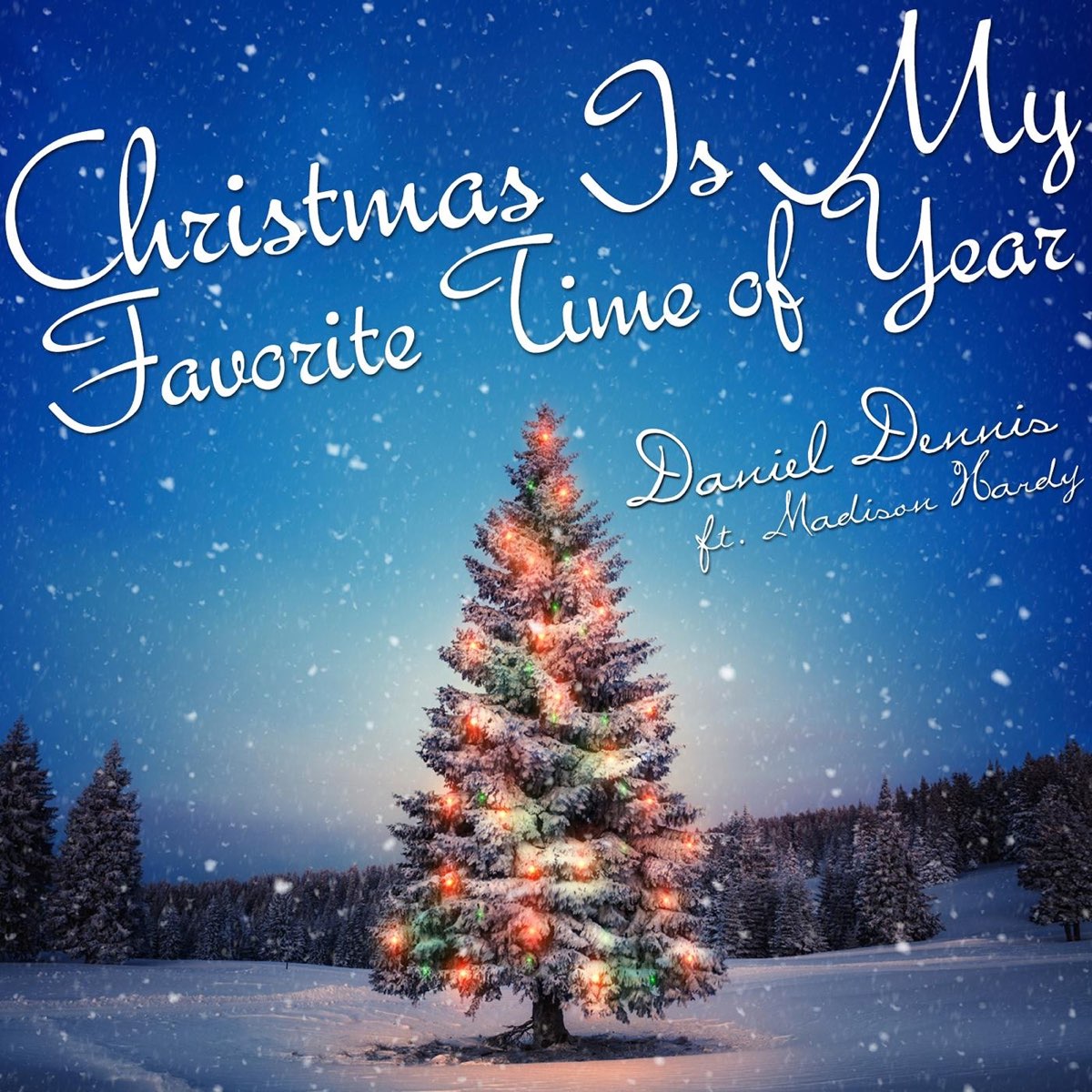 Christmas Is My Favorite Time Of Year Feat Madison Hardy Single